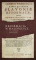 Okładka książki: Reformacja w Małopolsce w starodrukach i historiografii