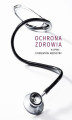 Okładka książki: Ochrona zdrowia w opinii studentów medycyny