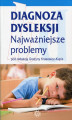 Okładka książki: Diagnoza dysleksji Najważniejsze problemy