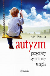 Okładka: Autyzm - przyczyny, symptomy, terapia 