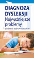 Okładka książki: Diagnoza dysleksji - najważniejsze problemy 