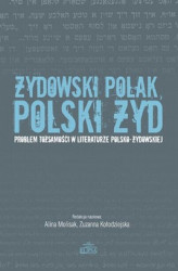 Okładka: Żydowski Polak, polski Żyd. Problem tożsamości w literaturze polsko-żydowskiej