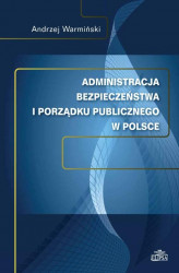 Okładka: Administracja bezpieczeństwa i porządku publicznego w Polsce
