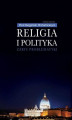 Okładka książki: Religia i polityka