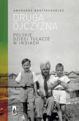 Okładka: Druga ojczyzna. Polskie dzieci tułacze w Indiach