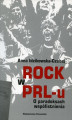 Okładka książki: Rock w PRL-u O paradoksach współistnienia