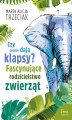 Okładka książki: Czy słonie dają klapsy? . Fascynujące rodzicielstwo zwierząt