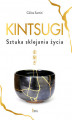 Okładka książki: Kintsugi. Sztuka sklejania życia