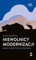 Okładka książki: Ludowa Historia Polski. Niewolnicy modernizacji. Między pańszczyzną a kapitalizmem