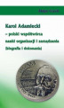 Okładka książki: Karol Adamiecki – polski współtwórca nauki organizacji i zarządzania (biografia i dokonania)