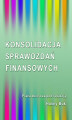 Okładka książki: Konsolidacja sprawozdań finansowych