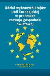 Okładka: Udział wybranych krajów Unii Europejskiej w procesach rozwoju gospodarki światowej