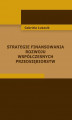 Okładka książki: Strategie finansowania rozwoju współczesnych przedsiębiorstw
