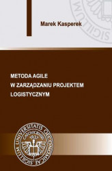 Okładka: Metoda agile w zarządzaniu projektem logistycznym