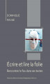 Okładka książki: Écrire et lire la folie. Rencontrer le fou dans ses textes