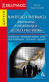 Okładka książki: Manipulacja informacją. Public relations w organizacjach szczególnego ryzyka