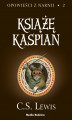 Okładka książki: Opowieści z Narnii. Książę Kaspian