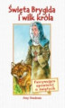 Okładka książki: Św. Brygida i wilk króla. Fascynujące opowieści o świętch