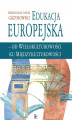 Okładka książki: Edukacja europejska – od wielokulturowości ku międzykulturowości
