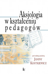 Okładka: Aksjologia w kształceniu pedagogów