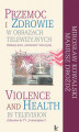 Okładka książki: Przemoc i zdrowie w obrazach telewizyjnych