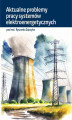 Okładka książki: Aktualne problemy pracy systemów elektroenergetycznych