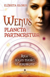 Okładka: Wenus - planeta partnerstwa. Rola bogini miłości w horoskopie