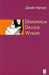 Okładka: Demokracja, decyzje, wybory