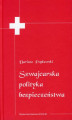 Okładka książki: Szwajcarska polityka bezpieczeństwa