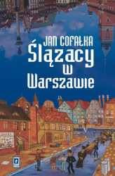 Okładka: Ślązacy w Warszawie