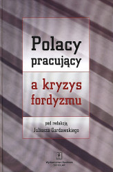 Okładka: Polacy pracujący a kryzys fordyzmu