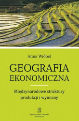 Okładka: Geografia ekonomiczna. Międzynarodowe struktury produkcji i wymiany
