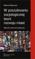 Okładka książki: W poszukiwaniu socjologicznej teorii rozwoju miast