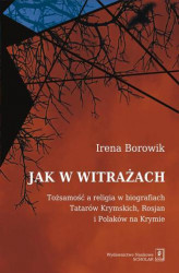 Okładka: Jak w witrażach. Tożsamość a religia w biografiach Tatarów Krymskich, Rosjan i Polaków na Krymie