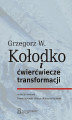Okładka książki: Grzegorz W. Kołodko i ćwierćwiecze transformacji