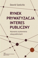 Okładka: Rynek Prywatyzacja Interes publiczny