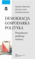 Okładka książki: Demokracja gospodarka polityka