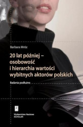Okładka: 20 lat później - osobowość i hierarchia wartości wybitnych aktorów polskich