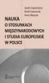 Okładka książki: Nauka o stosunkach międzynarodowych i studia europejskie w Polsce