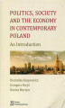 Okładka książki: Politics Society and the economy in contemporary Poland