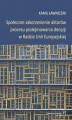 Okładka książki: Społeczne zakorzenienie aktorów procesu podejmowania decyzji w Radzie Unii Europejskiej