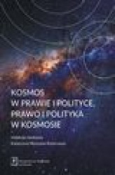 Okładka: Kosmos w prawie i polityce, prawo i polityka w kosmosie