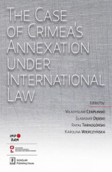 Okładka: The Case of Crimeas Annexation Under International Law