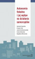Okładka książki: Autonomia fiskalna i jej wpływ na działania samorządów