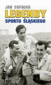 Okładka książki: Legendy sportu śląskiego