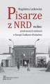 Okładka książki: Pisarze z NRD wobec przełomowych wydarzeń w Europie Środkowo-Wschodniej