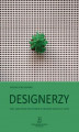Okładka książki: Designerzy. Rola zawodowa projektanta w oglądzie socjologicznym