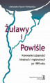 Okładka książki: Żuławy i Powiśle. Kreowanie tożsamości lokalnych i regionalnych po 1989 roku
