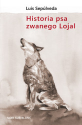 Okładka: Historia psa zwanego Lojal