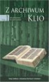 Okładka książki: Z archiwum Klio, tom 1: Od starożytności do średniowiecza. Teksty źródłowe z ćwiczeniami dla liceum i technikum